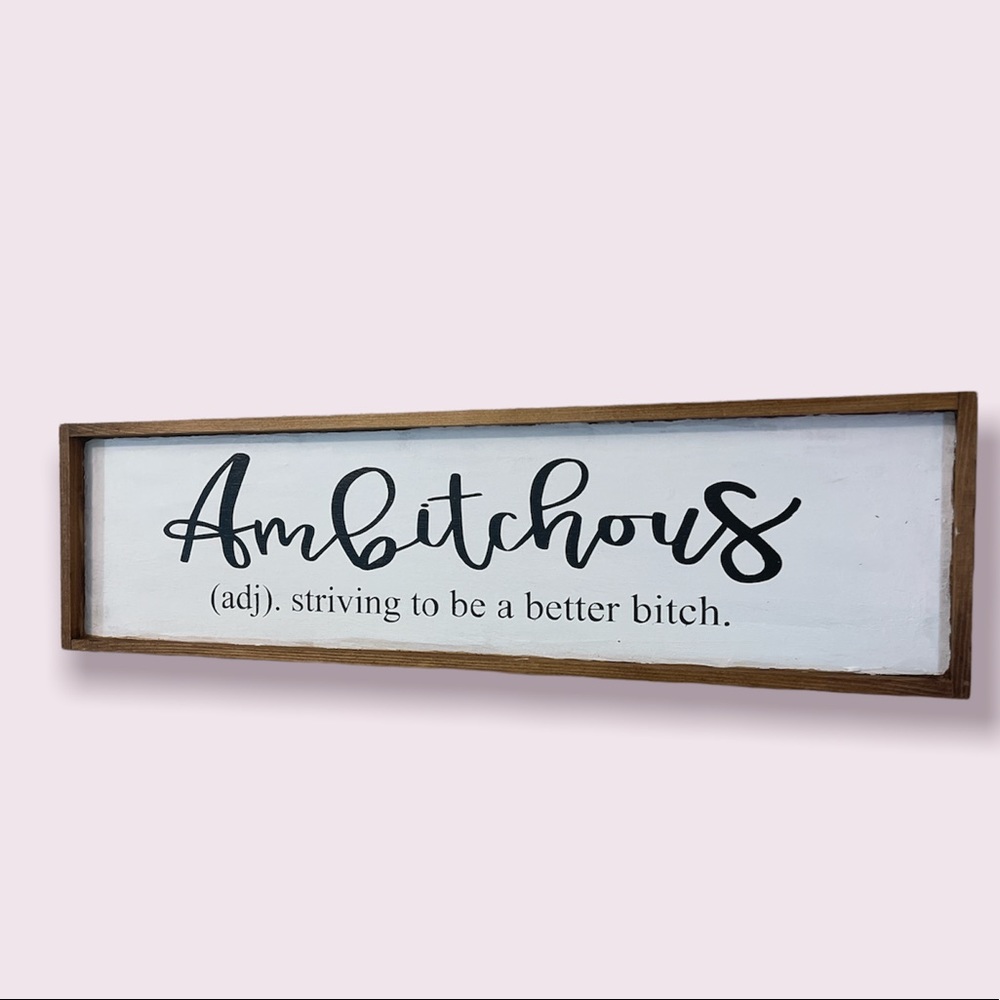 Wood Sign Wall Decor “Ambitchous” 6in x 18in